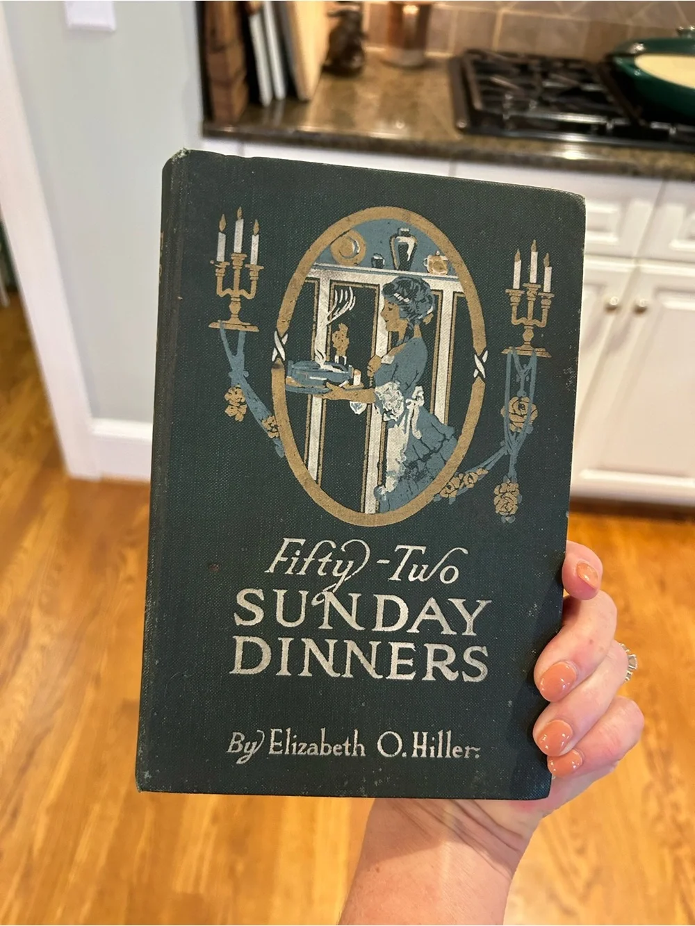 Fifty-Two Sunday Dinners by Elizebeth O Hiller 1915 Vintage Well Loved Used